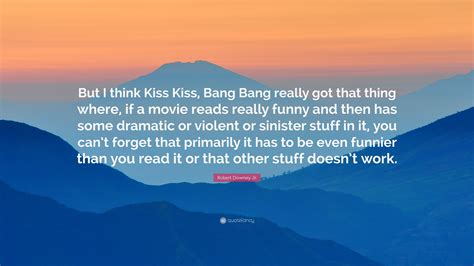 bangs quotes|kiss kiss bang bang quotes.